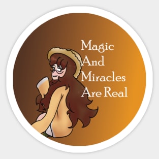 Loam Entropic Float Magic And Miracles Are Real Sticker And Others Sticker